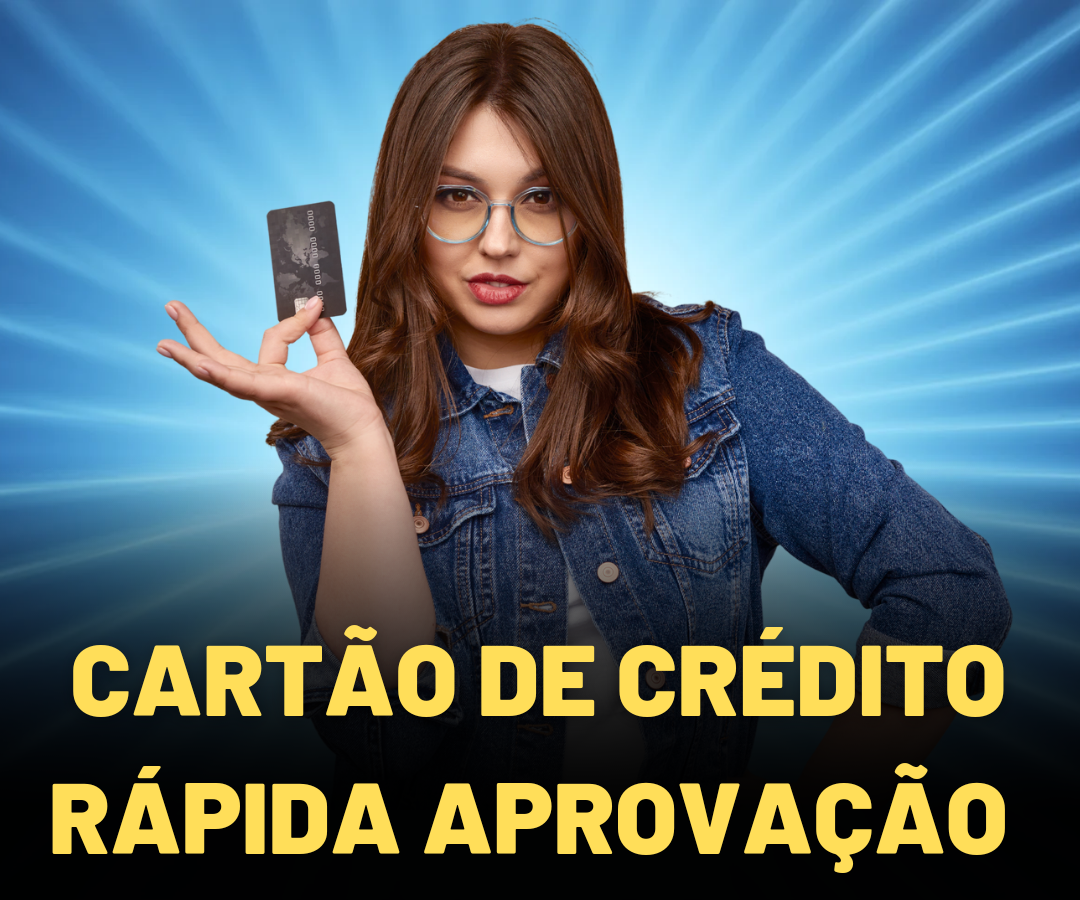 Cartão de crédito aprovação rápida os 7 melhores MAIS UM EXTRA