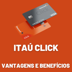 CARTÃO ITAUCARD CLICK – Principais Vantagens e Benefícios