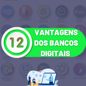 Bancos Digitais: Conheça 12 Vantagens